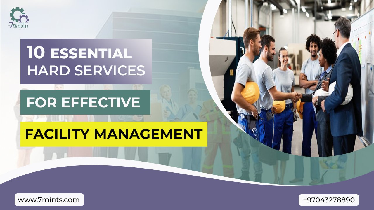 10 Essential Hard Services for Effective Facility Management