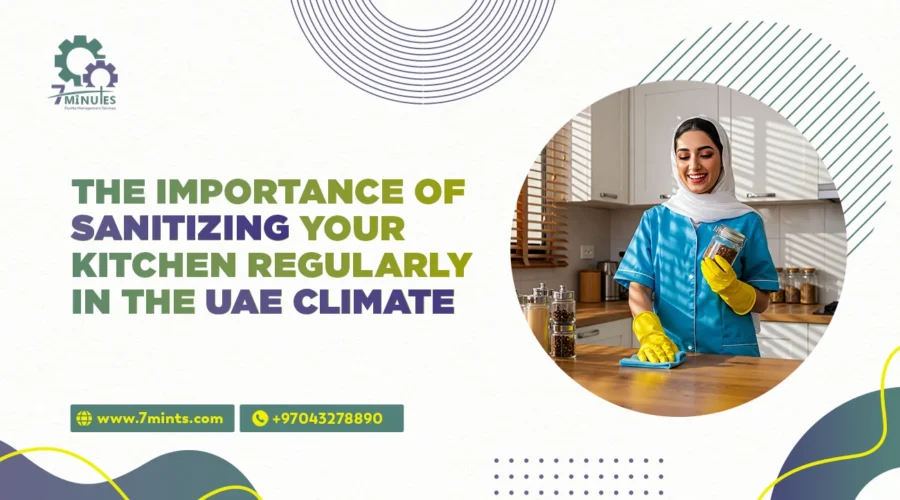 Importance of Sanitizing Your Kitchen Regularly in the UAE Climate