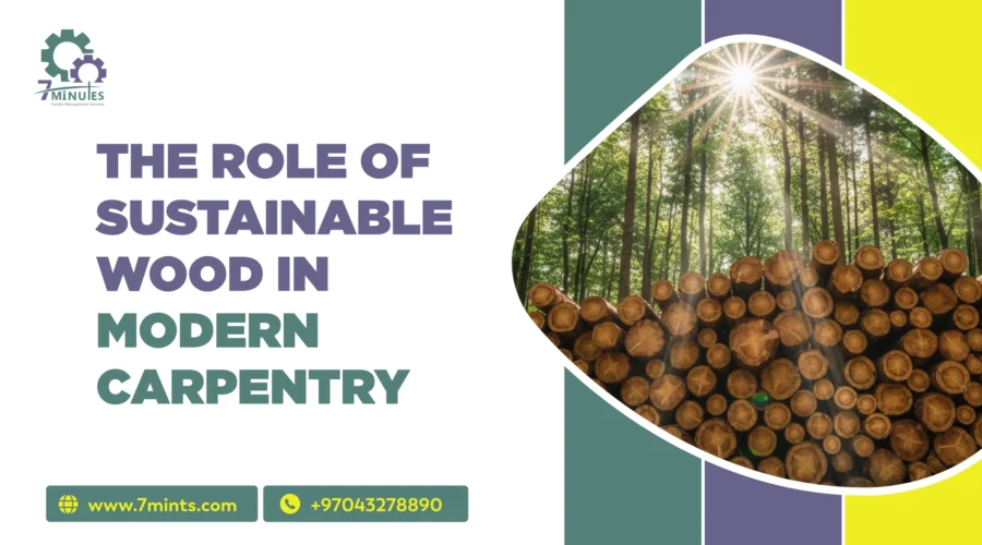Role of Sustainable Wood in Modern Carpentry