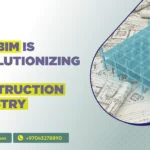 BIM Is Revolutionizing the Construction Industry