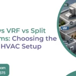 AHU vs VRF vs Split systems